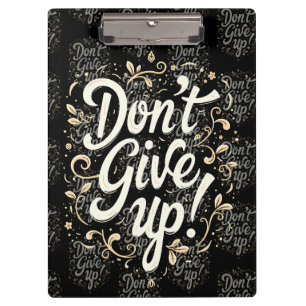 Elegant Floral "Don't Give Up!" Motivational  Clipboard