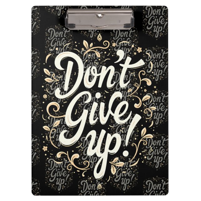 Elegant Floral "Don't Give Up!" Motivational  Clipboard (Front)