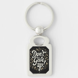 Elegant Floral "Don't Give Up!" Motivational Keychain