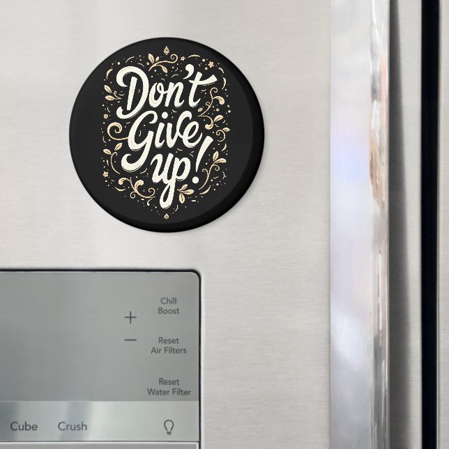 Elegant Floral "Don't Give Up!" Motivational Magnet (In Situ (Fridge))