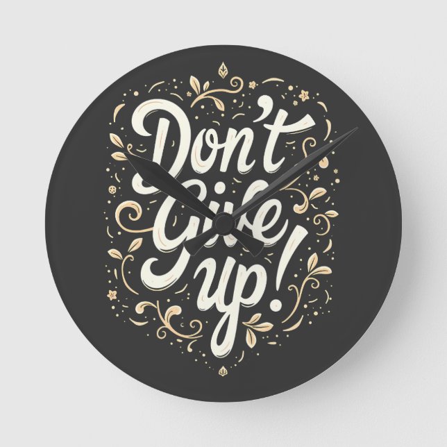 Elegant Floral "Don't Give Up!" Motivational Round Clock (Front)