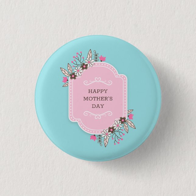 Elegant Floral Happy Mother's Day | Pin Button (Front)