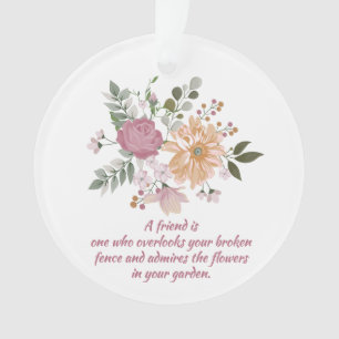 Elegant Flowers, A Friend is... Ornament