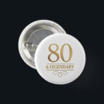 Elegant Gold 80th & Legendary Birthday 1 Inch Round Button<br><div class="desc">Elegant Gold 80th & Legendary Birthday button. Celebrate a truly legendary milestone with these elegant 80th birthday party button. This design is perfect for honouring a loved one on their special day. The timeless layout and faux metallic finish give it a premium look while keeping it warm and personal. Ideal...</div>