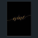 Elegant Gold Black Calligraphy Nine Table Number<br><div class="desc">This elegant gold black calligraphy nine table number is perfect for a simple wedding. The neutral design features a minimalist card decorated with romantic and whimsical faux gold foil typography. The card prints on the front and back (double-sided). Other table numbers in the collection are sold separately. Please Note: This...</div>