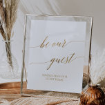 Elegant Gold Calligraphy Be Our Guest Book Sign<br><div class="desc">This elegant gold calligraphy be our guest book sign is perfect for a simple wedding. The neutral design features a minimalist poster decorated with romantic and whimsical faux gold foil typography. Please Note: This design does not feature real gold foil. It is a high quality graphic made to look like...</div>
