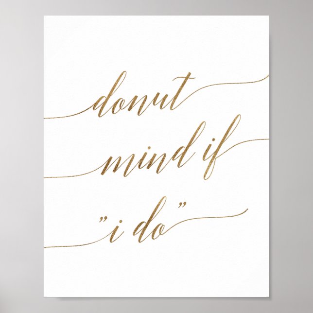 Elegant Gold Calligraphy Doughnut Mind If I Do Sig Poster (Front)