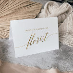 Elegant Gold Calligraphy Florist Thank You Card<br><div class="desc">This elegant gold calligraphy florist thank you card is perfect for a simple wedding. The neutral design features a minimalist card decorated with romantic and whimsical faux gold foil typography. Please Note: This design does not feature real gold foil. It is a high quality graphic made to look like gold...</div>