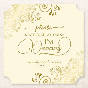 Elegant Gold & Cream Don't Take My Drink Wedding Paper Coaster