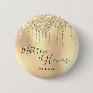 Elegant gold glitter drips matron of honor 2 inch round button
