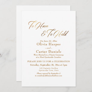 Elegant Gold Script To Have & To Hold Reception Invitation