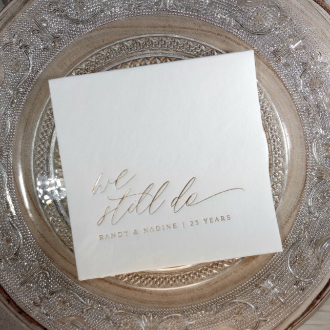 Elegant Gold We Still Do Wedding Anniversary (Elegant wedding anniversary napkins - modern romantic script - we still do - gold foil personalized)