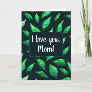 Elegant Green Leaves Botanical I Love You Mom Card
