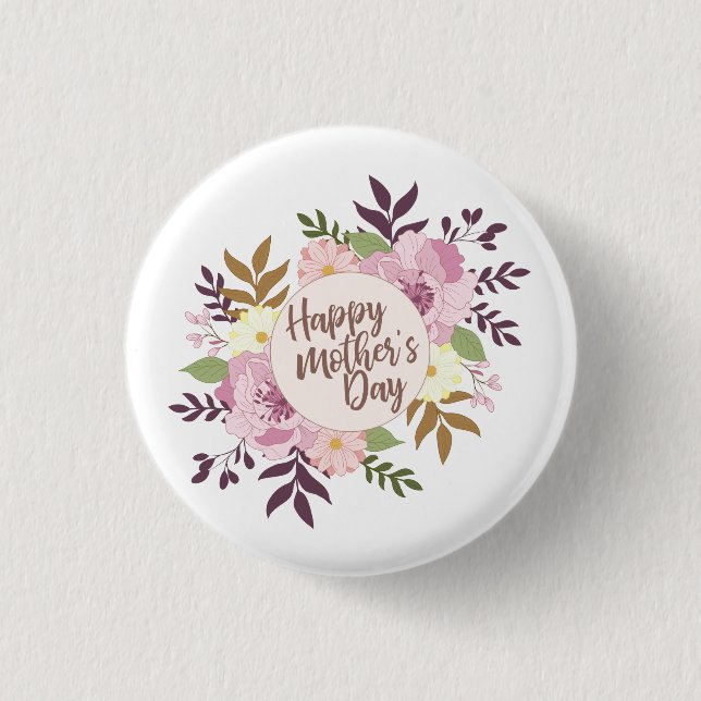 Elegant Happy Mother's Day Floral | Pin Button (Front)