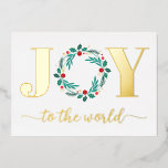 Elegant Joy to the World Wreath Christmas Card<br><div class="desc">Beautiful Joy to the World real gold foil card with a lovely holly and berries botanical wreath. Bible verse Ask and you will receive,  so that your joy may be made full. John 16:24.  Room for holiday message,  names and date on the back.</div>