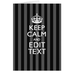 Elegant KEEP CALM AND Your Text on Black Stripes