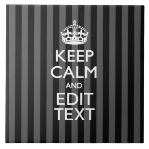 Elegant KEEP CALM AND Your Text on Black Stripes Tile