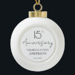 Elegant Minimal 15th Anniversary Wedding  Ceramic Ceramic Ball Christmas Ornament<br><div class="desc">Minimal Black and white font only design. Script font highlights with easy to read serif name font. Easy to adjust for your own wedding needs. Personalized wedding supplies</div>