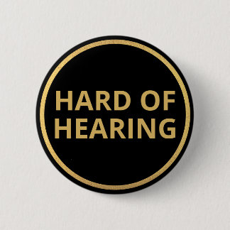 Elegant Minimal Black Gold Text Hard of Hearing 2 Inch Round Button