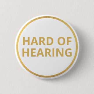 Elegant Minimal White Gold Text Hard of Hearing 2 Inch Round Button