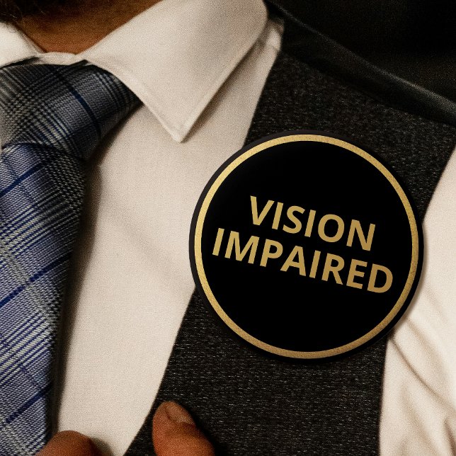 Elegant Minimalist Black Gold Text Vision Impaired 2 Inch Round Button (Black and gold 'vision impaired' badge on men's vest)