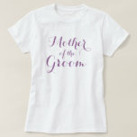 Elegant mother of the groom t shirts | Lavender<br><div class="desc">Elegant mother of the groom t shirts | Lavender. Cute stylish gift idea for mom at wedding party. Personalizable purple text.  Create one for other family members too.</div>