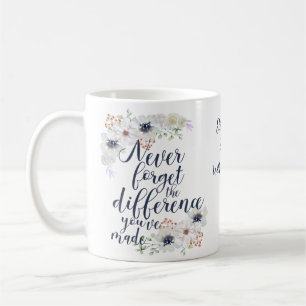 Elegant Never Forget The Difference Floral Coffee Mug