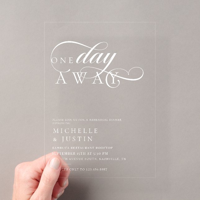 Elegant One Day Away Wedding Rehearsal Dinner  Acrylic Invitations (Insitu (Handheld))
