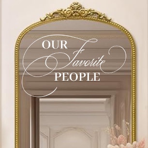 Elegant Our Favourite People Wedding Mirror Decal