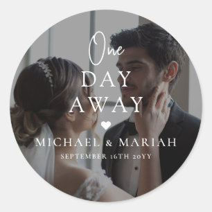 Elegant Photo One Day Away Rehearsal Dinner Classic Round Sticker