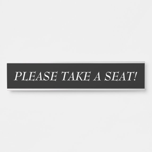 Elegant "PLEASE TAKE A SEAT!" Door Sign (Front)