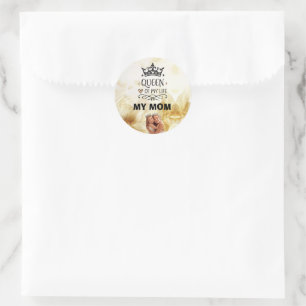 Elegant Queen of my Life-my mom  Classic Round Sticker