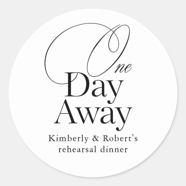 Elegant Rehearsal Dinner One Day Away Classic Round Sticker (Front)