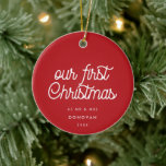 Elegant retro Our First Christmas Red photo Ceramic Ornament<br><div class="desc">A retro and elegant typography for this photo ornament gift. To customize with your favourite wedding picture. You can also easily change the colour of the font to your liking.</div>