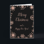 Elegant Rose Gold Snowflakes Merry Christmas Holiday Card<br><div class="desc">A beautiful Christmas card design featuring elegant rose gold snowflakes on a black background. Inside there is a space for a message. A perfect way to greet your friends and relatives in this festive season. The page background colour and the text can be changed to suit your own requirements. Graphics...</div>