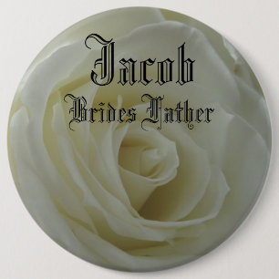 Elegant Rose Stylish Classy Brides Father Wedding 6 Inch Round Button