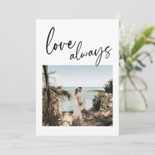 Elegant Script Love Always Modern Photo Wedding Announcement