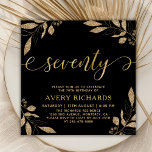 Elegant Seventy Gold Script Black 70th Birthday Invitation<br><div class="desc">Elegant Botanical Chic Black and Gold Seventy Script 70th Birthday Invitation. This modern birthday party invitation template features stylish „seventy” text in huge faux gold foil swirly handwritten calligraphy (or typography) script with swash tails, faux gold foil botanical foliage arrangement around, party details in gold colour on black background. Perfect...</div>