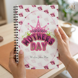 Elegant Shiny Pink Queen Crown Happy mothers day Notebook