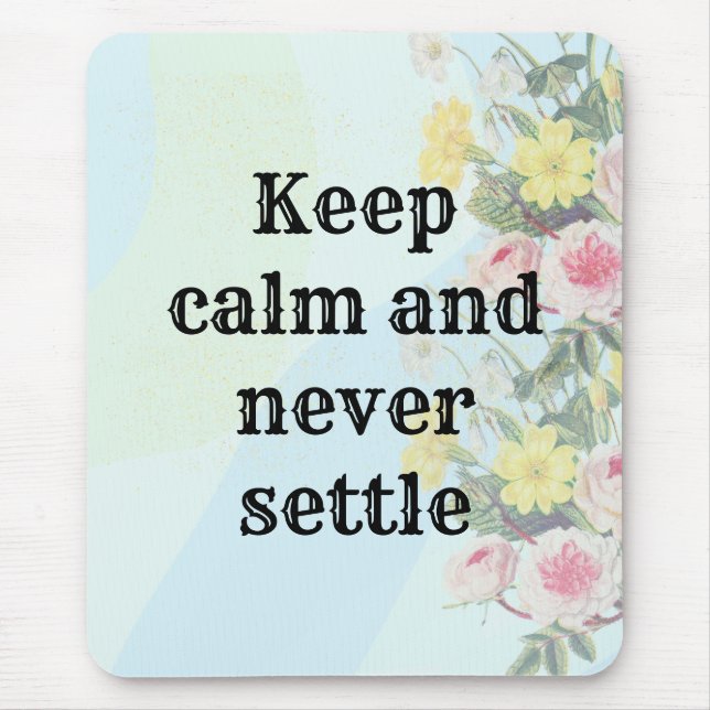 Elegant Sophisticated Inspirational Message Mouse Pad (Front)