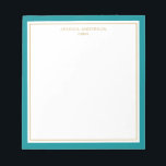 Elegant Teal Gold Personalized Notepad<br><div class="desc">This notepad features elegant and minimalist thick teal border and thin gold border. Personalize it with your name or company name.</div>