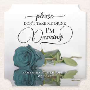 Elegant Teal Rose Don't Take My Drink Wedding Paper Coaster