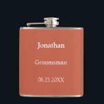 Elegant Terracotta Personalized Groomsman Flask<br><div class="desc">Elegant Terracotta Personalized Groomsman Flask, please personalize the name and the wedding date, using the online personalization template before ordering. The flask may alternatively be personalized for other wedding attendant roles such as Best Man should you wish to do so, by changing the relevant text accordingly before ordering.</div>