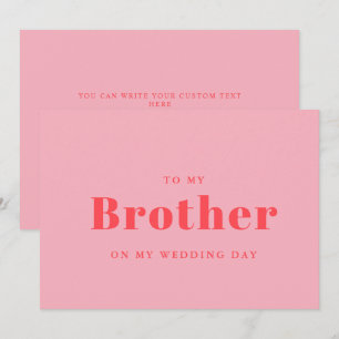 Elegant & trendy To my brother on my wedding day