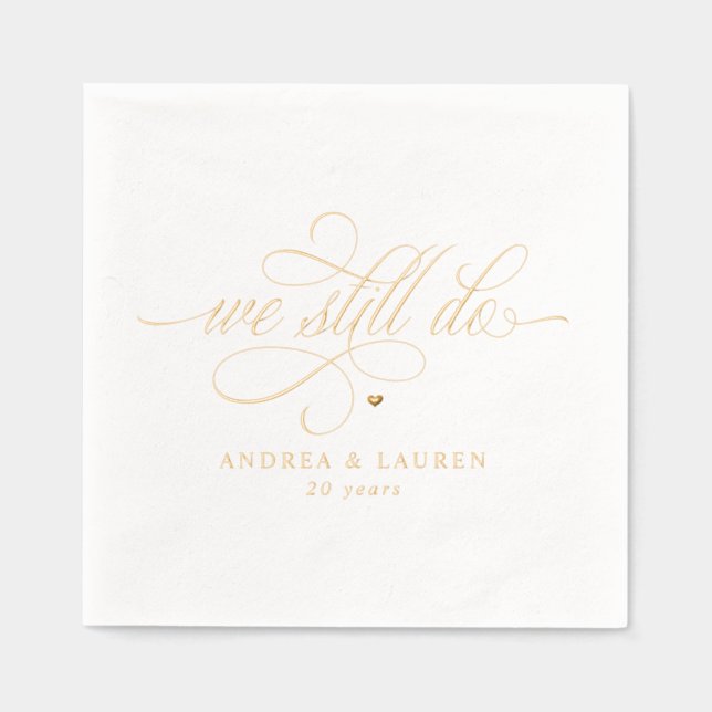 Elegant We Still Do Anniversary Vow Renewal Gold Foil Napkins (Front)