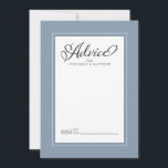 Elegant Wedding Newlywed Wishes Dusty Blue Border Advice Card<br><div class="desc">Elegant Wedding Newlywed Wishes Advice in Dusty Blue wedding design features a beautiful chic border in dusty blue that includes an elegant petite white border. Calligraphy and script are charcoal grey on a white background and compliments the unique wedding design.</div>
