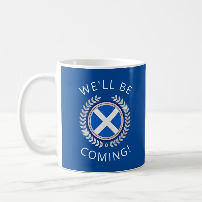 Elegant We'll Be Coming | Scotland Flag Badge Coff Coffee Mug (Left)