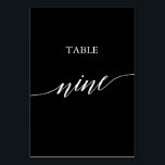 Elegant White on Black Calligraphy Table Nine Table Number<br><div class="desc">This elegant white on black calligraphy table nine table number is perfect for a simple wedding. The neutral design features a minimalist card decorated with romantic and whimsical typography. The card prints on the front and back (double-sided). Other table numbers in the collection are sold separately.</div>