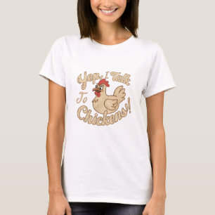 Elegant Yep I Talk To Chickens Funny Chicken Farm  T-Shirt