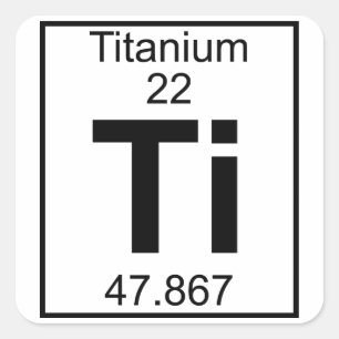 Element 022 - Ti - Titanium (Full) Square Sticker